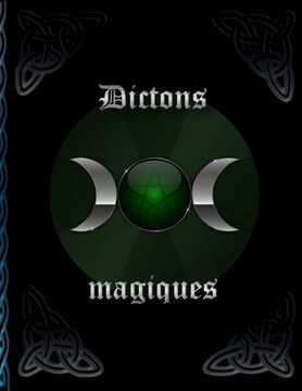 portada Dictons magiques: Livre des ombres * Livre des sorcières pour l'auto-création * Recettes et rituels à saisir (en Francés)
