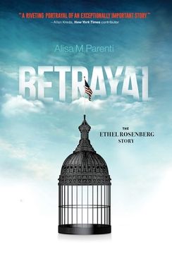 portada Betrayal: The Ethel Rosenberg Story (in English)