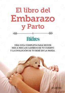 portada Libro del Embarazo y Parto  una Guia Completa Para Seguir mes a mes los Cambios de tu