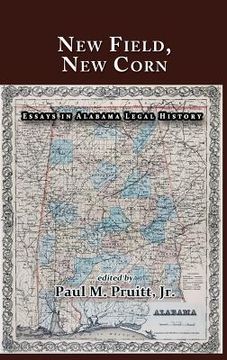 portada New Field, New Corn: Essays in Alabama Legal History (in English)