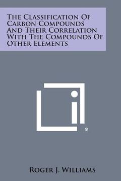 portada the classification of carbon compounds and their correlation with the compounds of other elements