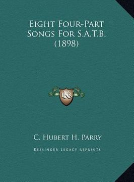 portada eight four-part songs for s.a.t.b. (1898) (en Inglés)