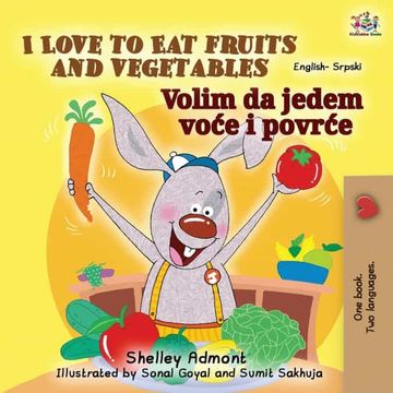 portada I Love to eat Fruits and Vegetables (English Serbian Bilingual Book for Kids - Latin Alphabet) (en Serbio)