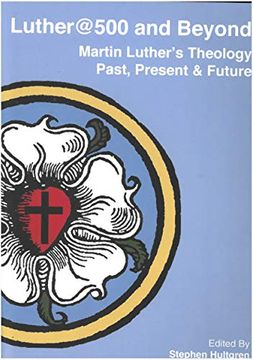 portada Luther@500 and Beyond: Martin Luther's Theology Past Present and Future (in English)