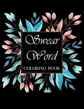 portada Swear word coloring book.: Adult swear & motivational coloring book for stress relief & relaxation. (en Inglés)
