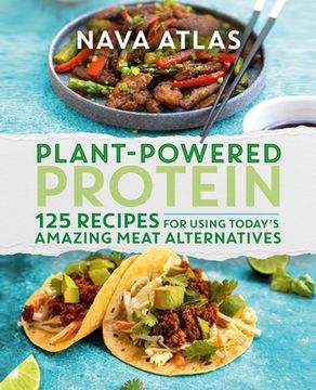 portada Plant-Powered Protein: 125 Recipes for Using Today's Amazing Meat Alternatives (in English)