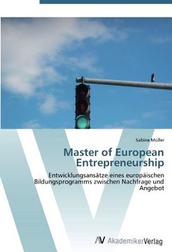 portada Master of European Entrepreneurship: Entwicklungsansätze eines europäischen Bildungsprogramms zwischen Nachfrage und Angebot