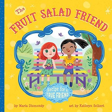 portada The Fruit Salad Friend: Recipe for a True Friend (en Inglés)