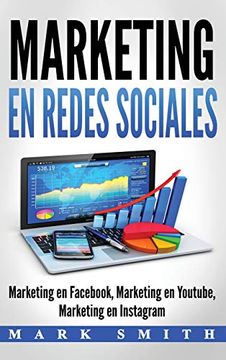 portada Marketing en Redes Sociales: Marketing en Facebook, Marketing en Youtube, Marketing en Instagram (Libro en Español
