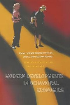 portada Modern Developments in Behavioral Economics: Social Science Perspectives on Choice and Decision Making