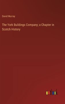 portada The York Buildings Company; a Chapter in Scotch History