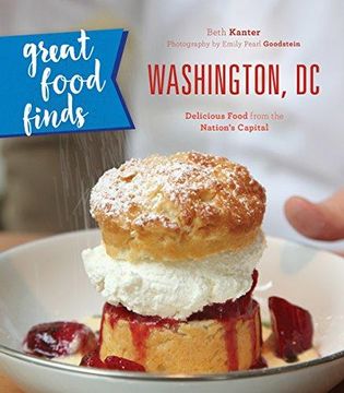 portada Great Food Finds Washington, dc: Delicious Food From the Nation's Capital (en Inglés)