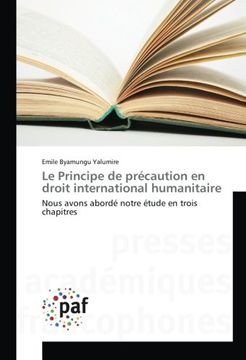 portada Le Principe de précaution en droit international humanitaire: Nous avons abordé notre étude en trois chapitres (French Edition)