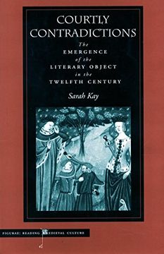portada Courtly Contradictions: The Emergence of the Literary Object in the Twelfth Century 
