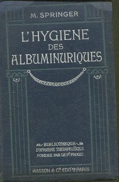 portada L'hygiene des albuminuriques / par le Dr Maurice Springer.