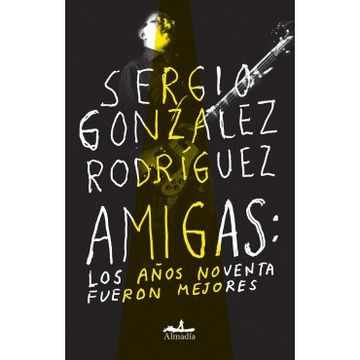portada Amigas: Los Años Noventa Fueron Mejores (in Spanish)