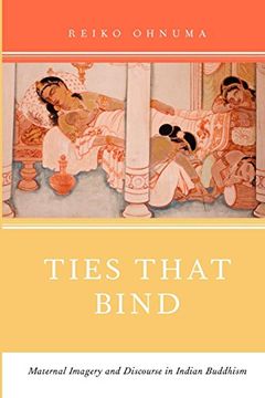 portada Ties That Bind: Maternal Imagery and Discourse in Indian Buddhism (en Inglés)