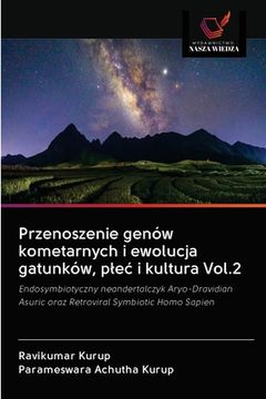 portada Przenoszenie genów kometarnych i ewolucja gatunków, plec i kultura Vol.2 (en Polaco)