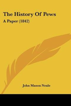 portada the history of pews: a paper (1842) (en Inglés)