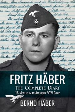 portada Fritz Häber, The Complete Diary: 16 Months in an American POW Camp (en Inglés)