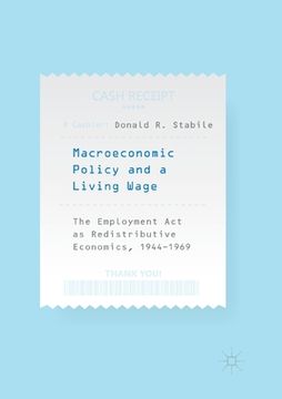 portada Macroeconomic Policy and a Living Wage: The Employment ACT as Redistributive Economics, 1944-1969 (en Inglés)