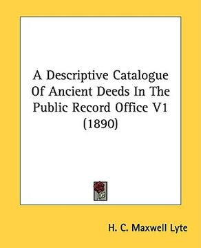 portada a descriptive catalogue of ancient deeds in the public record office v1 (1890)