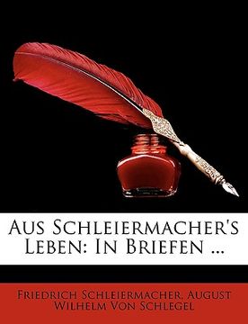 portada Aus Schleiermacher's Leben: In Briefen ... (en Alemán)
