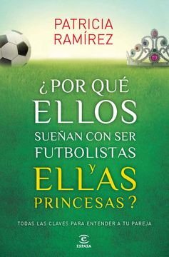 portada Por qué Ellos Sueñan con ser Futbolistas y Ellas Princesas? (in Spanish)