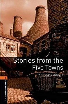 portada Oxford Bookworms Library: Stories From the Five Towns: Level 2: 700-Word Vocabulary (Oxford Bookworms Library, Human Interest) (en Inglés)