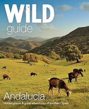 portada Wild Guide Andalucia: Hidden Places & Great Adventures of Southern Spain (en Inglés)