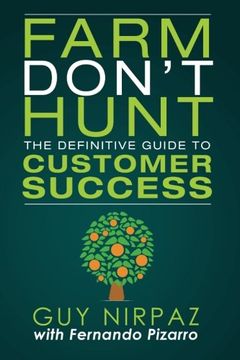 portada Farm Don't Hunt: The Definitive Guide to Customer Success (en Inglés)