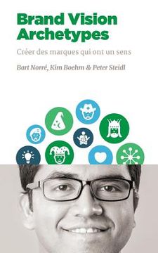 portada Brand Vision Archetypes: Créer des marques qui ont un sens (in French)