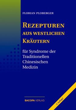 portada Rezepturen aus westlichen Kräutern für Syndrome der Traditionellen Chinesischen Medizin (en Alemán)