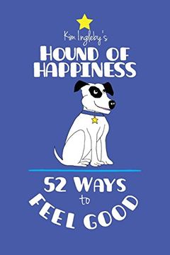 portada The Hound of Happiness - 52 Tips to Feel Good