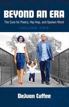 portada Beyond an Era: The Cure for Poetry, Hip-Hop, and Spoken Word (Volume Two) Volume 2 (en Inglés)