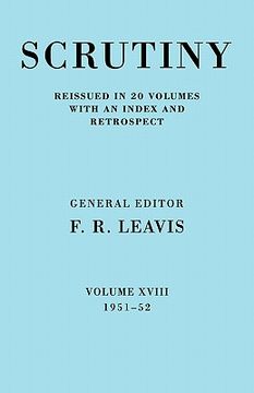 portada Scrutiny: A Quarterly Review 20 Volume Paperback set 1932-53: Scrutiny: Volume 18 1951-52 (en Inglés)