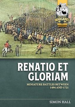 portada Renatio Et Gloriam: Miniature Battles Between 1494 and 1721 (in English)