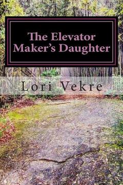 portada The Elevator Maker's Daughter (en Inglés)
