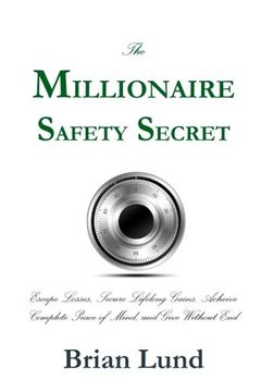 portada The Millionaire Safety Secret: Escape Losses, Secure Lifelong Gains, Achieve Complete Peace of Mind, and Give Without End