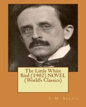 portada The Little White Bird (1902) Novel (World's Classics) (en Inglés)