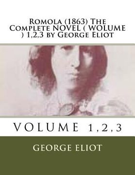portada Romola (1863) The Complete NOVEL ( WOLUME ) 1,2,3 by George Eliot (en Inglés)