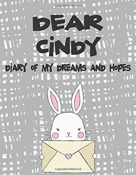 portada Dear Cindy, Diary of my Dreams and Hopes: A Girl's Thoughts (Preserve the Memory) (en Inglés)
