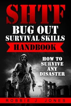 portada SHTF Bug Out Survival Skills Handbook: How to Survive Any Disaster (in English)