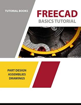 portada Freecad Basics Tutorial: Part Design, Assemblies, and Drawings (in English)