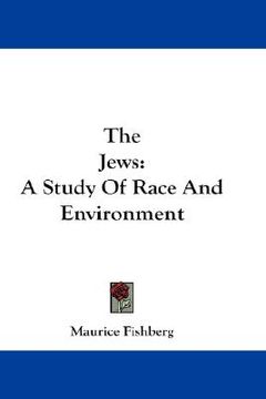 portada the jews: a study of race and environment (en Inglés)