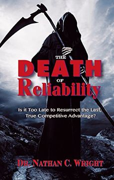 portada The Death of Reliability: Is It Too Late to Resurrect the Last, True Competitive Advantage?