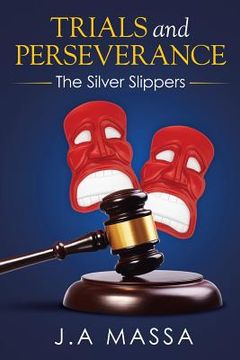 portada Trials and Perseverance: The Silver Slippers (en Inglés)