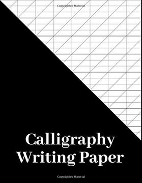 portada Calligraphy Writing Paper: 180 Pages, Calligraphers Practice Paper and Workbook for Lettering Artist and Calligraphy Writers, Slanted Calligraphy Paper (in English)