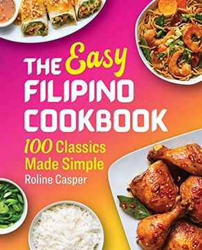 portada The Easy Filipino Cookbook: 100 Classics Made Simple (en Inglés)