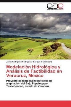 portada modelaci n hidrol gica y an lisis de factibilidad en veracruz, m xico (in English)